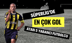 Süperlig’de En Çok Gol Atan 5 Yabancı Futbolcu