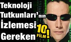 Teknoloji Tutkunları için  İzlenmesi gereken sürükleyici filmler!