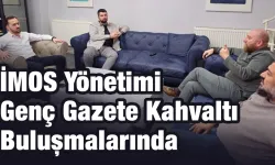 İMOS Yönetimi Genç Gazete Kahvaltı Buluşmalarının Konuğu Oldu