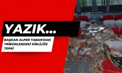 Başkan Alper Taban'dan Tribünlerdeki Kirliliğe Tepki