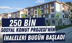 250 bin Sosyal Konut Projesi'nin ihaleleri bugün başladı