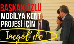 Başkan Özlü mobilya kent projesi için İnegöl’de