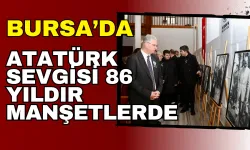 Bursa'da Atatürk Sevgisi 86 Yıldır Manşetlerde