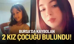 Bursa’da kaybolan 2 kız çocuğu bulundu!