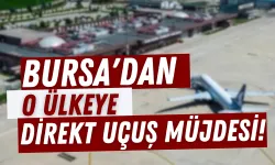 Bursa'dan O Ülkeye Direkt Uçuş Müjdesi!