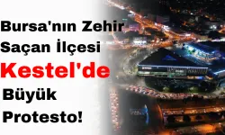 Bursa'nın Zehir Saçan İlçesi Kestel'de Büyük Protesto!