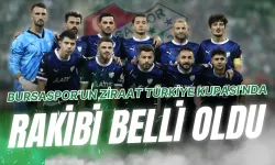 Bursaspor'un Ziraat Türkiye Kupası'nda rakibi belli oldu