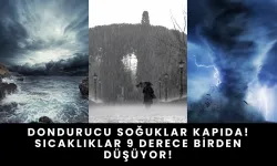 Dondurucu Soğuklar Kapıda! Sıcaklıklar 9 Derece Birden Düşüyor!