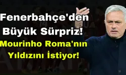 Fenerbahçe'den Büyük Sürpriz! Mourinho Roma'nın Yıldızını İstiyor!