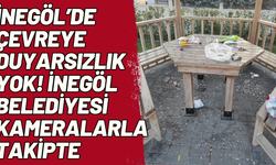 İnegöl’de Çevreye Duyarsızlık Yok! İnegöl Belediyesi Kameralarla Takipte