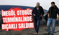 İnegöl otobüs terminalinde bıçaklı saldırı