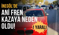 İnegöl'de ani fren kazaya neden oldu! 1 kişi yaralandı