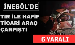 İnegöl'de Feci Kaza: TIR ile Hafif Ticari Araç Çarpıştı, 6 Yaralı!