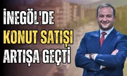 İnegöl'de Konut Satışı Artışa Geçti