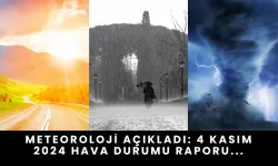 Meteoroloji Açıkladı: 4 Kasım 2024 Hava Durumu Raporu...