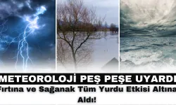 Meteoroloji Peş Peşe Uyardı! Fırtına ve Sağanak Tüm Yurdu Etkisi Altına Aldı!