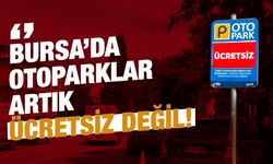 Bursa' da Otoparklar Artık Ücretsiz Değil