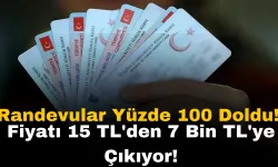 Randevular Yüzde 100 Doldu! Fiyatı 15 TL'den 7 Bin TL'ye Çıkıyor!