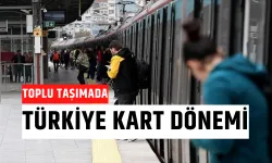 Toplu taşımada Türkiye Kart dönemi başlıyor