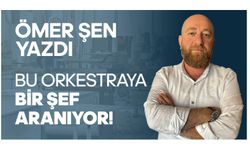 BU ORKESTRAYA BİR ŞEF ARANIYOR!