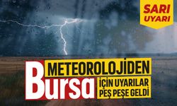 Meteorolojiden Bursa için uyarılar peş peşe geldi