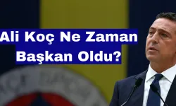 Ali Koç Ne Zaman Başkan Oldu, Kaç Yıldır Fenerbahçe’nin Başında?