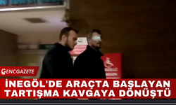 İnegöl'de Araçta Başlayan Tartışma Kavgaya Dönüştü