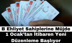 B Ehliyet Sahiplerine Müjde: 1 Ocak'tan İtibaren Yeni Düzenleme Başlıyor