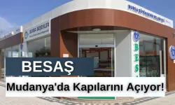 BESAŞ Mudanya'da Kapılarını Açıyor!