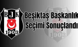 Beşiktaş Başkanlık Seçimi Sonuçlandı!