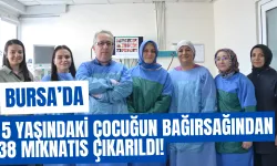 Bursa'da  5 Yaşındaki Çocuğun Bağırsağından 38 Mıknatıs Çıkarıldı!