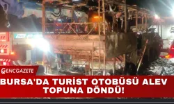 Bursa'da Turist Otobüsü Alev Topuna Döndü!