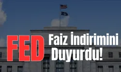 FED Faiz İndirimini Duyurdu! Altın ve Doları Nasıl Etkilenecek?