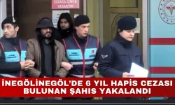 İnegöl’de 6 Yıl Hapis Cezası Bulunan Şahıs Yakalandı