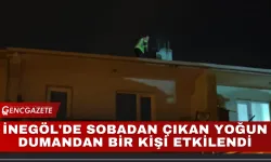 İnegöl'de Sobadan Çıkan Yoğun Dumandan Bir Kişi Etkilendi