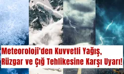 Meteoroloji'den Kuvvetli Yağış, Rüzgar ve Çığ Tehlikesine Karşı Uyarı!