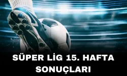 Süper Lig 15. Hafta Sonuçları