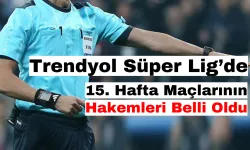 Trendyol Süper Lig’de 15. Hafta Maçlarının Hakemleri Açıklandı