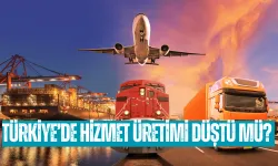 Türkiye’de Hizmet Üretimi Düştü mü? Ulaştırmadan Gayrimenkul Hizmetlerine Hizmet Üretimi Ne Durumda?