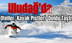 Uludağ’da Oteller, Kayak Pistleri Doldu Taştı!