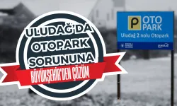 Uludağ’da Otopark Sorununa Büyükşehir'den Çözüm