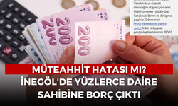 Müteahhit Hatası Mı? İnegöl'de Yüzlerce Daire Sahibine Borç Çıktı