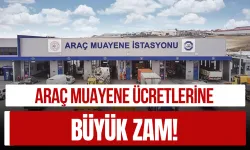 Araç Muayene Ücretlerine Büyük Zam!