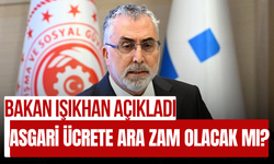 Asgari Ücrete Ara Zam Olacak mı? Bakan Işıkhan Açıkladı