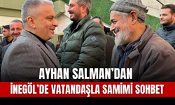 Ayhan Salman'dan İnegöl’de Vatandaşla Samimi Sohbet