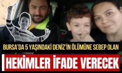 Bursa’da 5 Yaşındaki Deniz’in Ölümüne Sebep Olan Hekimler İfade Verecek