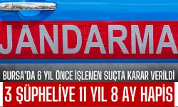 Bursa’da 6 Yıl Önce İşlenen Suçta Karar Verildi: 3 Şüpheliye 11 Yıl 8 Ay Hapis