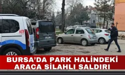 Bursa’da Park Halindeki Araca Silahlı Saldırı!