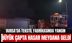 Bursa'da tekstil fabrikasında yangın