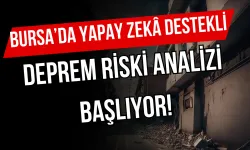 Bursa’da Yapay Zekâ Destekli Deprem Riski Analizi Başlıyor!